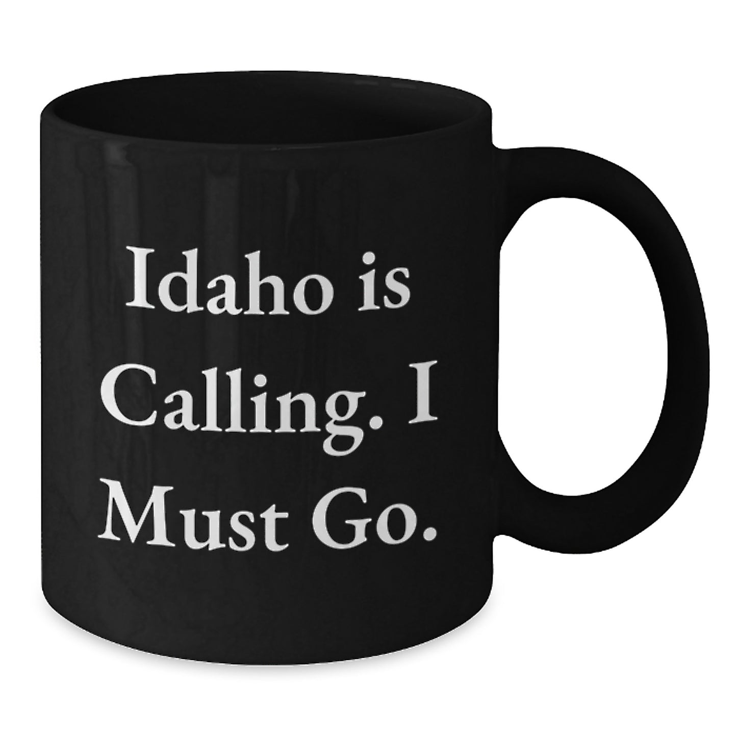 Idaho Enthusiast Gifts from Friends - Funny Idaho Quote Black Coffee Mug for Men, Women, Coworkers, Family - Christmas Unique Gifts for Idaho Lovers - Additional