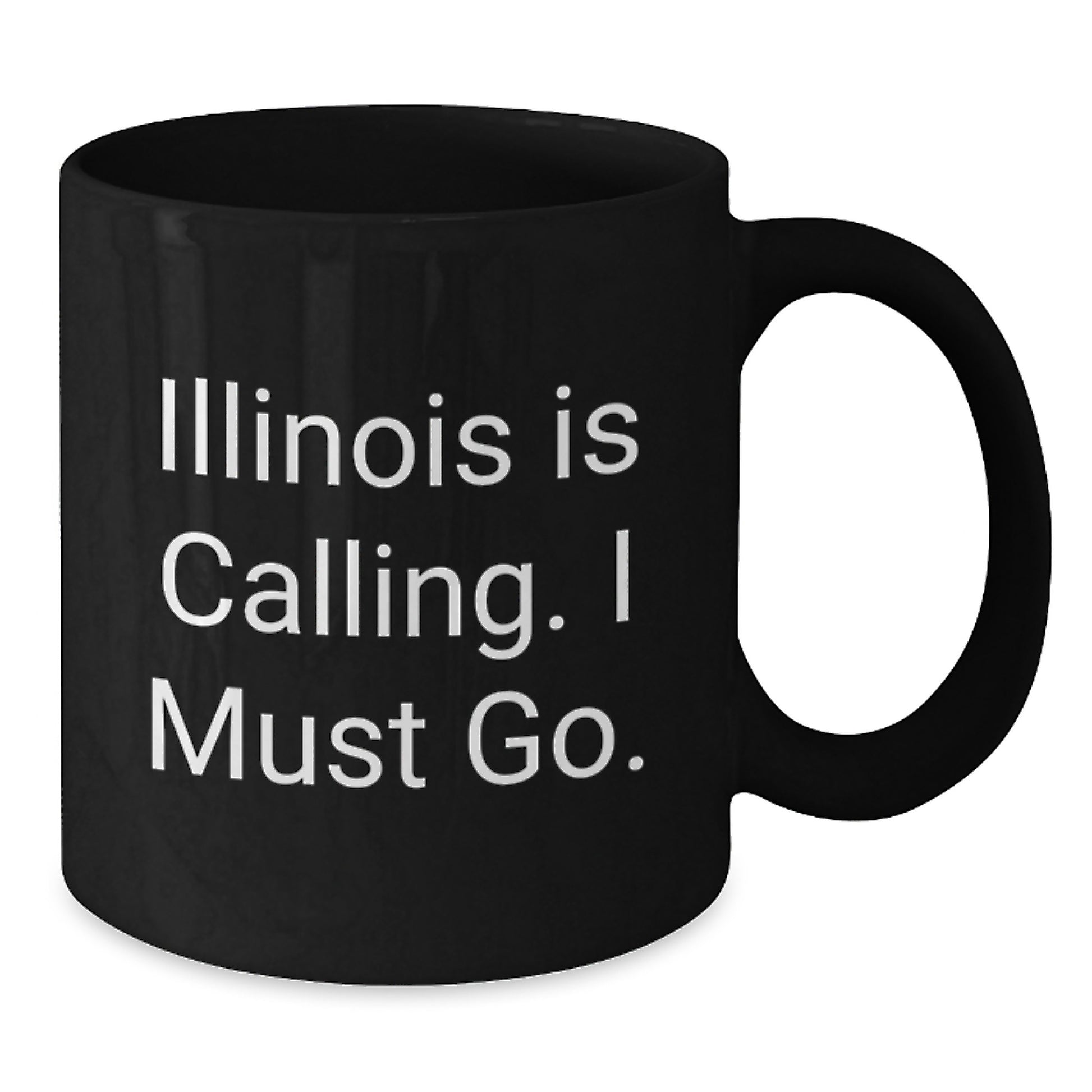 Funny Illinois Black Coffee Mugs for Illinois Enthusiasts Gifts from Friends and Family at Christmas - 'Illinois Is Calling. I Must Go.' - Additional
