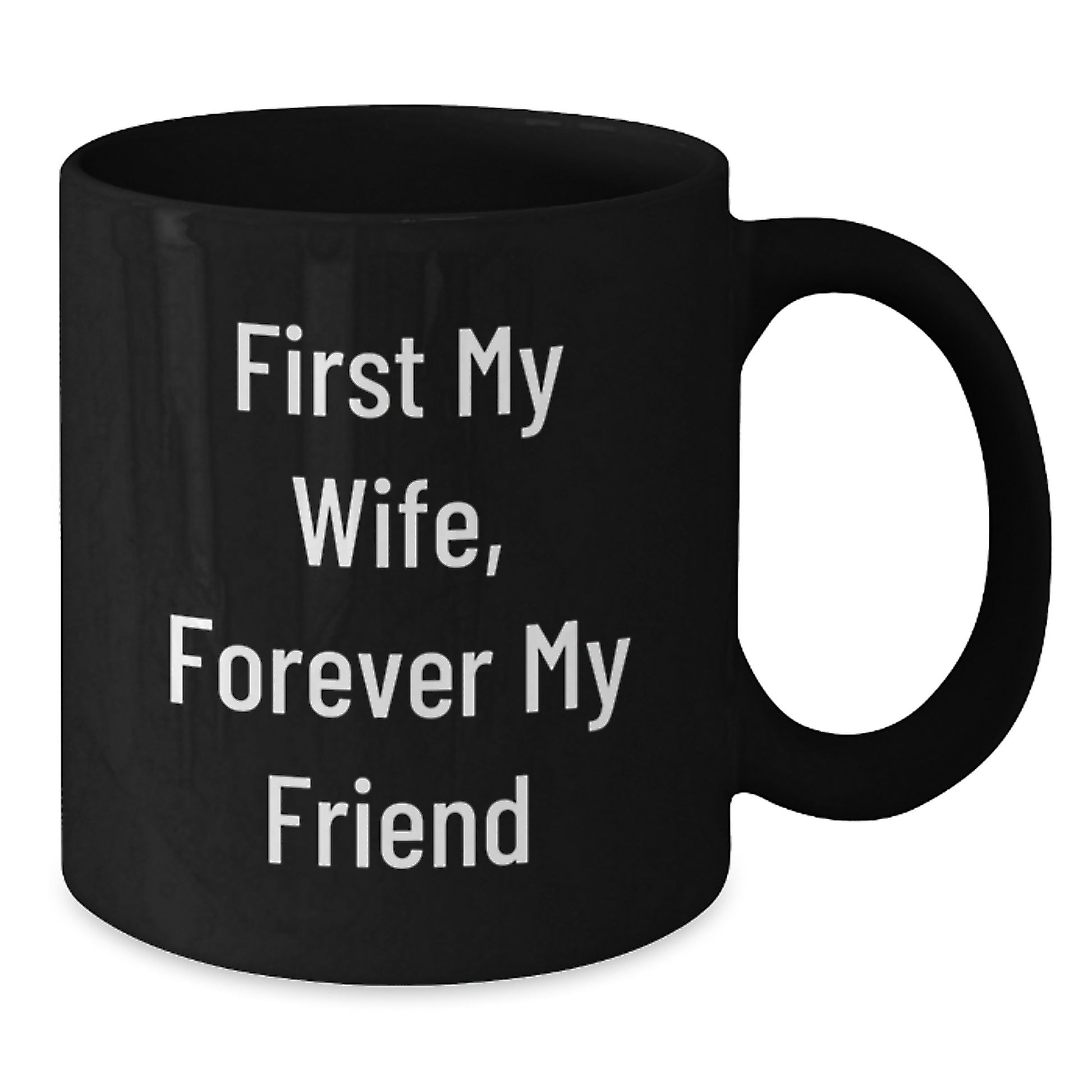 Wife Gifts from Men, Funny Black Coffee Mug Quote for Her, First My Wife, Forever My Friend, Graduation Unique Gifts - Additional