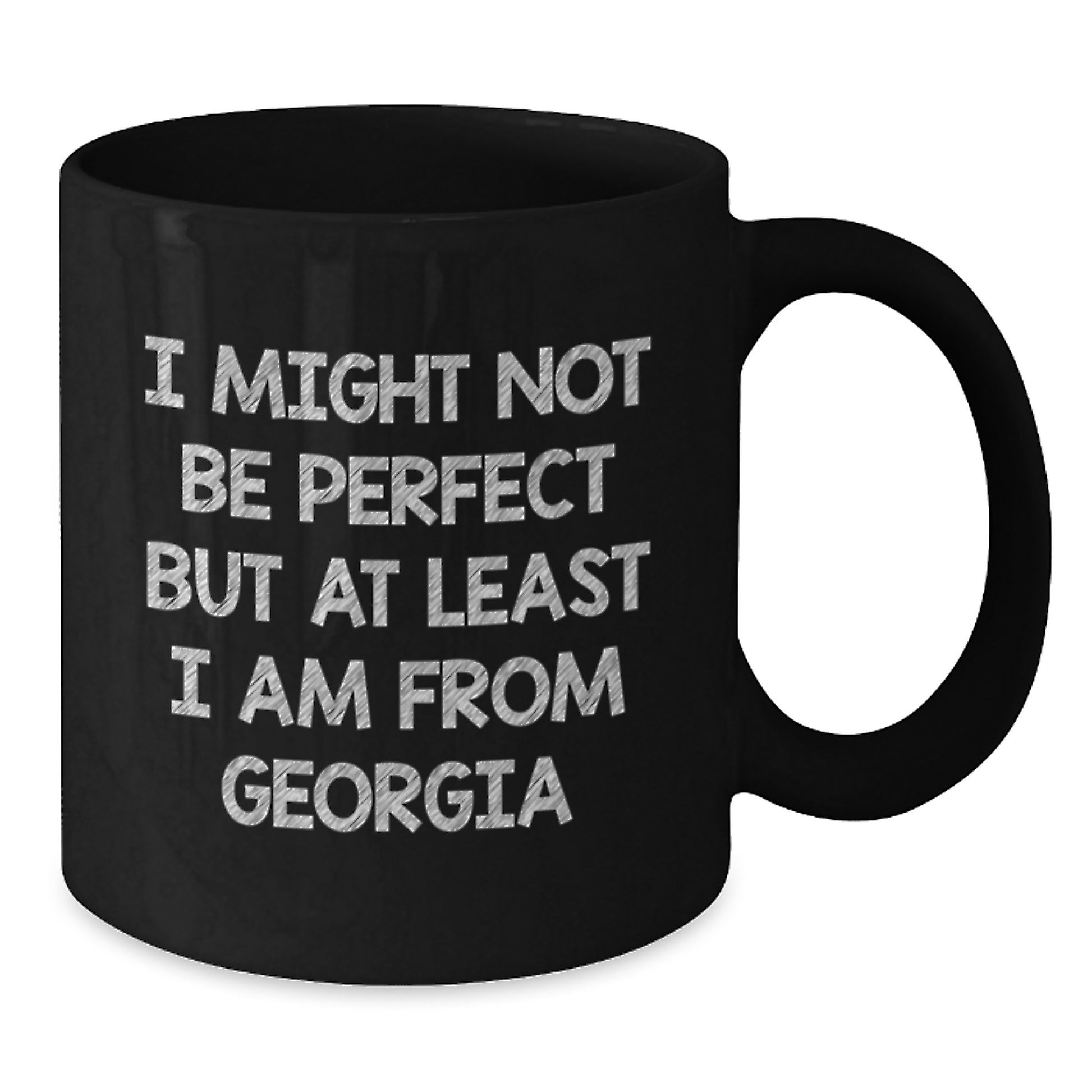 Funny Georgia Gifts for Friends and Family - Black Coffee Mug with I Might Not Be Perfect But At Least I Am From Georgia Quote Perfect Christmas Unique Gifts from Georgia - Additional