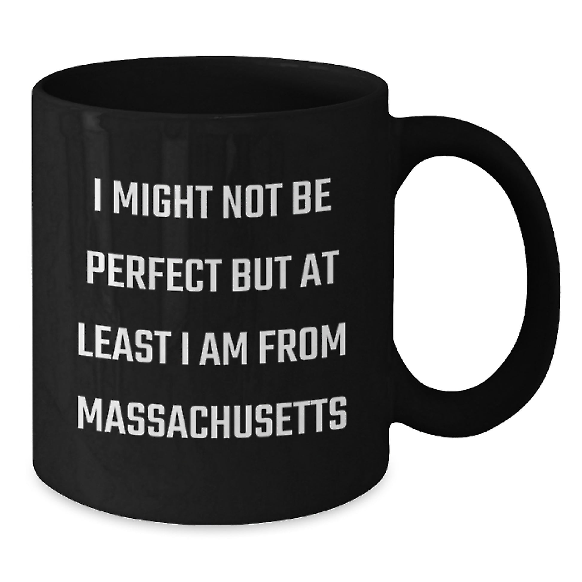 Funny Massachusetts Gifts from Friends to Family - I Might Not Be 'Perfect' but at Least I Am from Massachusetts, Black Coffee Mug for Christmas Unique Gifts - Additional