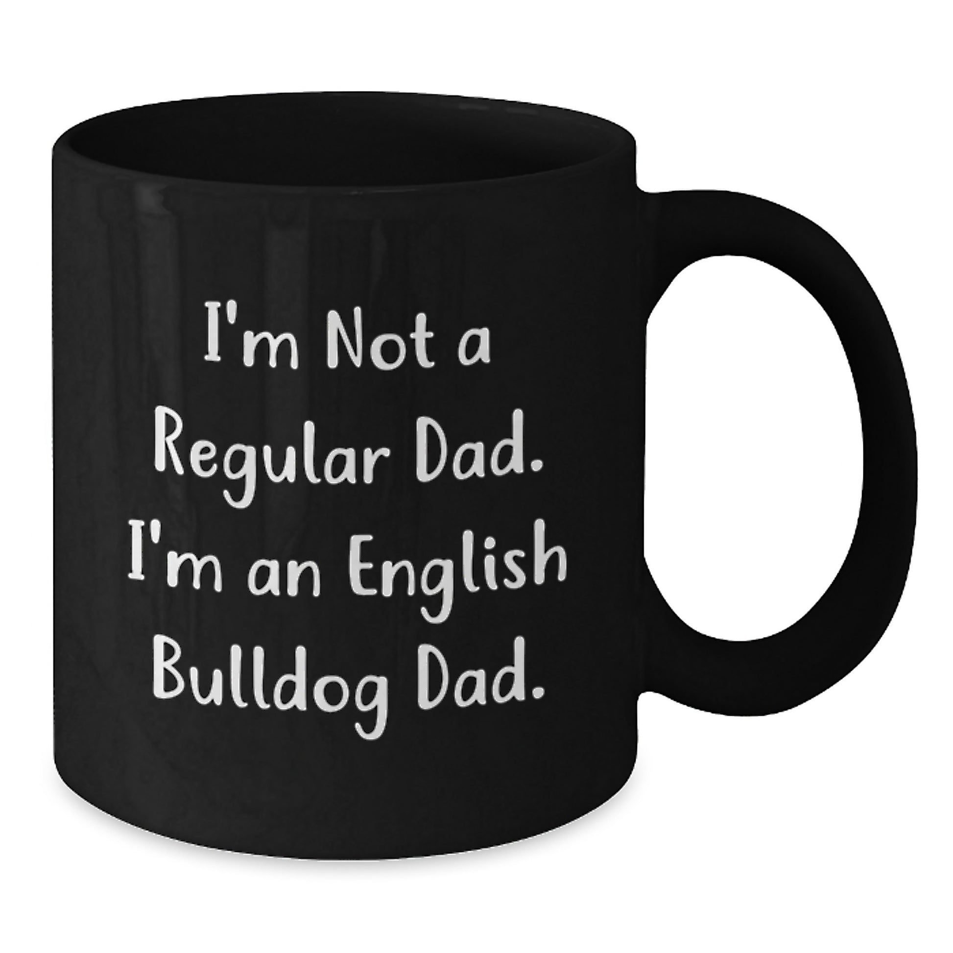 English Bulldog Gifts for Dad, Funny Coffee Mugs from Men, Unique Graduation Gifts for Her, 'I'm Not A Regular Dad. I'm An English Bulldog Dad.' Quote - Additional