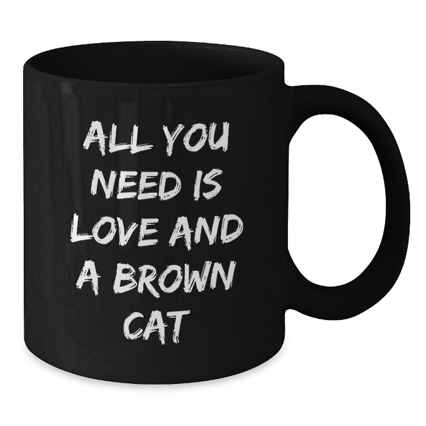 Funny Brown Cat Gifts for Brown Cat Lovers - Black Coffee Mug with Inspirational Quote, Perfect Unique Christmas Unique Gifts from Friends to Family - Additional