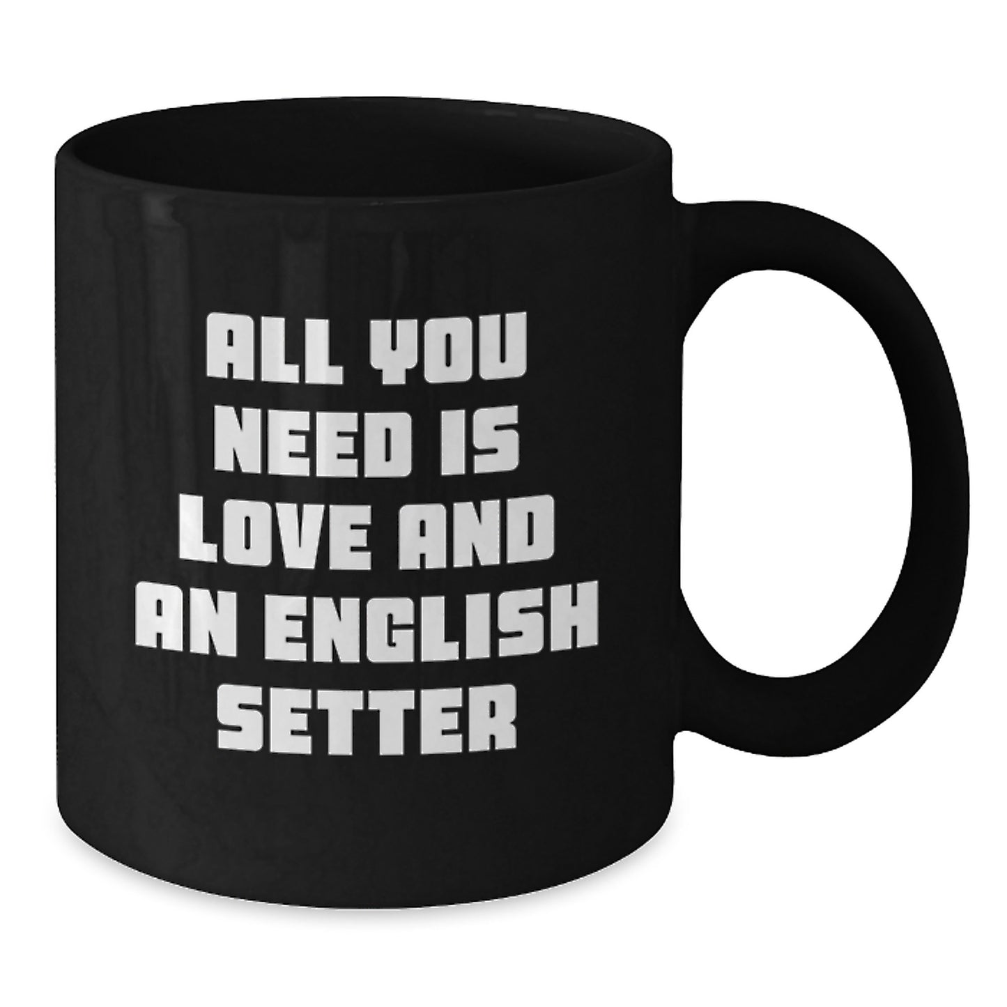 English Setter Dog Lover Gifts from Men to Women Friends - Funny Quote Coffee Mug for Christmas Unique Presents - Additional