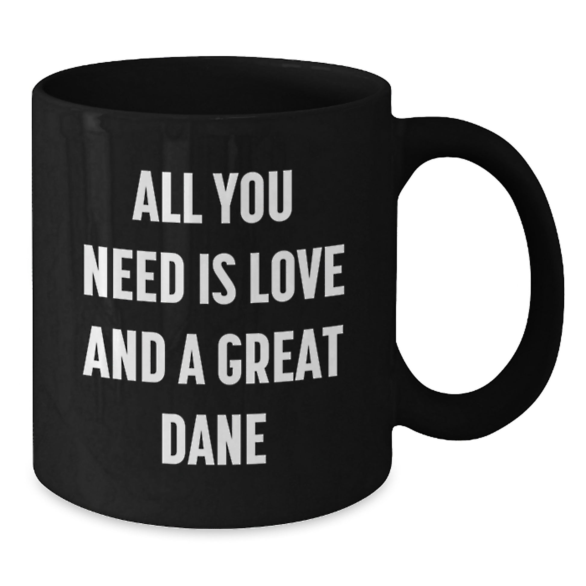 Funny Great Dane Dog Gifts for Men from Friends, Inspirational Christmas Unique Mugs for Great Dane Enthusiasts, All You Need Is Love And A Great Dane Quote Black Coffee Mug - Additional