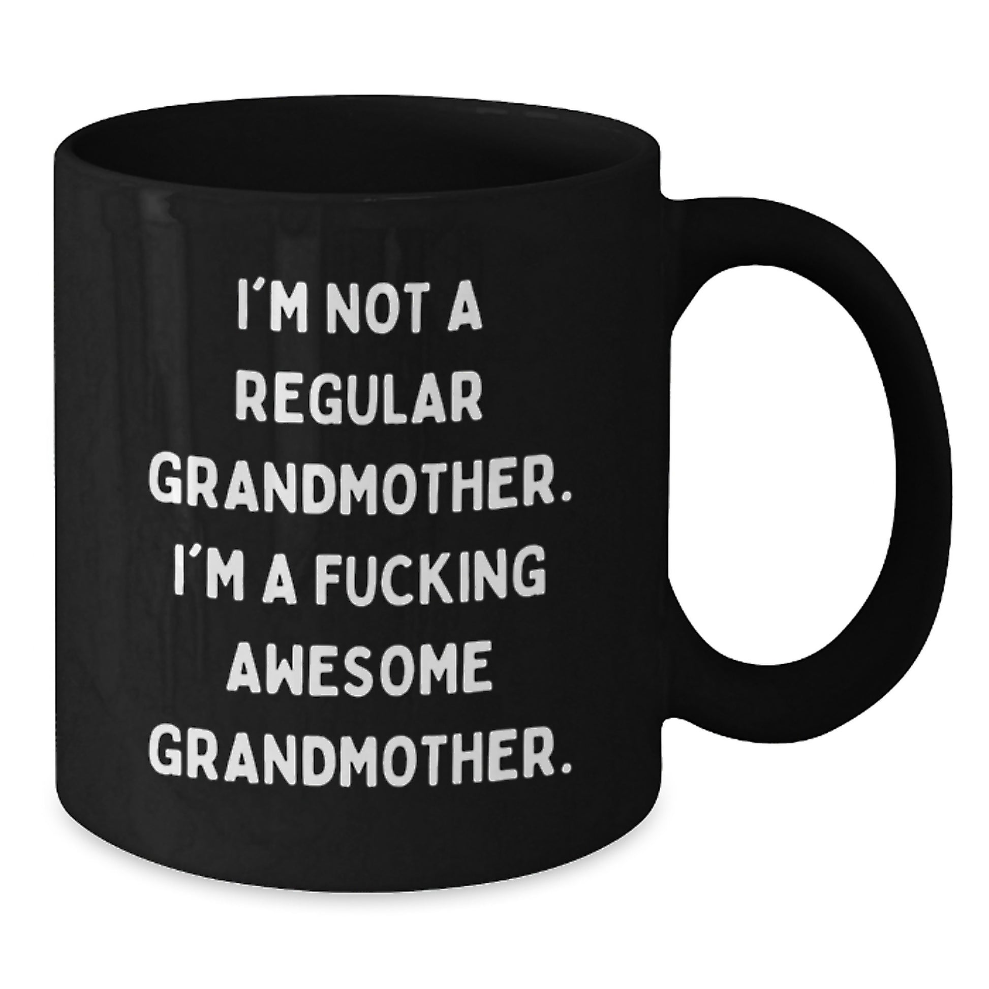 Funny Grandmother Gifts - 'I'm Not A Regular Grandmother. I'm A F--king Awesome Grandmother.' Black Coffee Mug for Her from Friends, Family or Coworkers - Additional