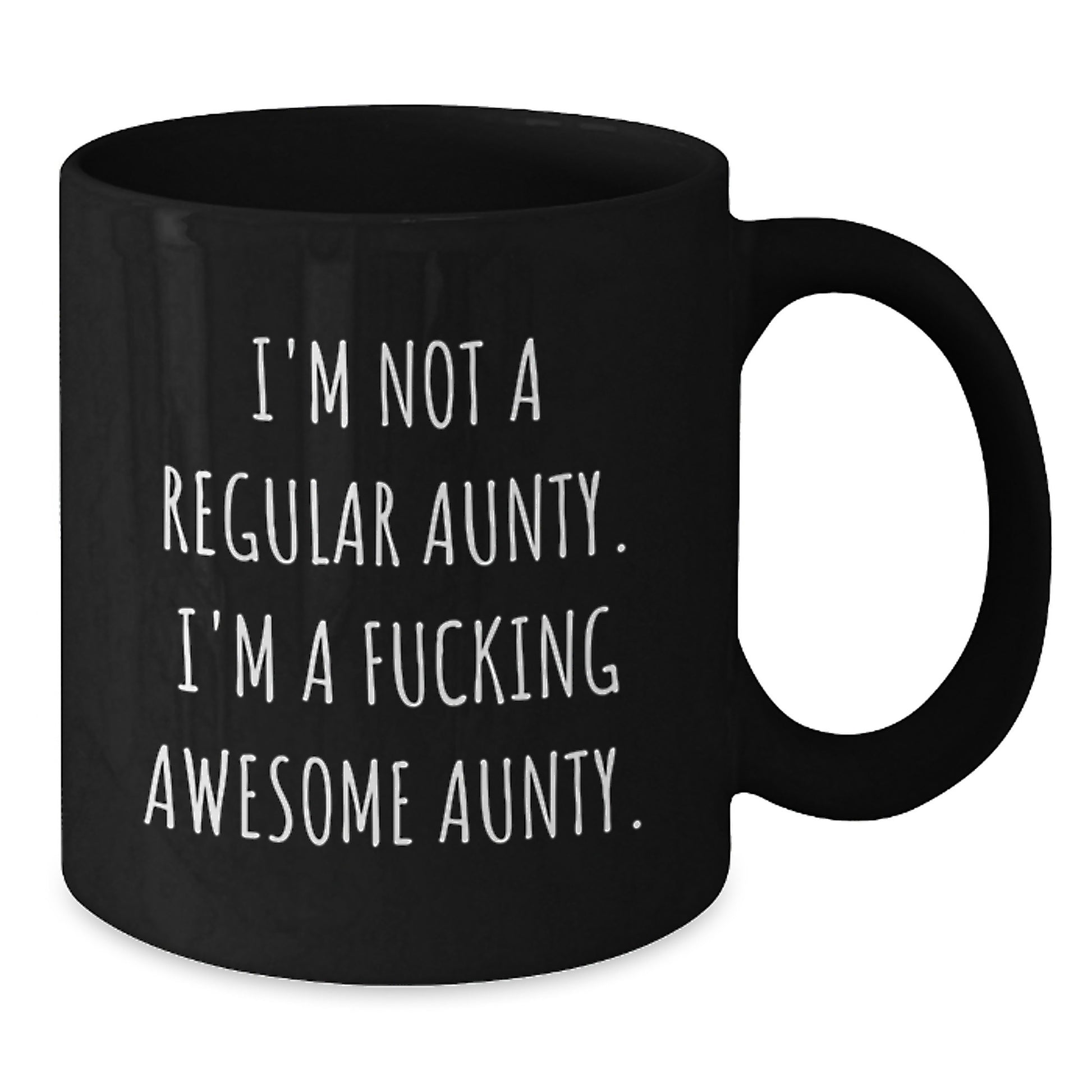 Funny Aunty Gifts for Her, Black Coffee Mug with I'm Not A Regular Aunty. I'm A F--king Awesome Aunty. Quote, Gifts from Friends and Family for Graduation - Additional
