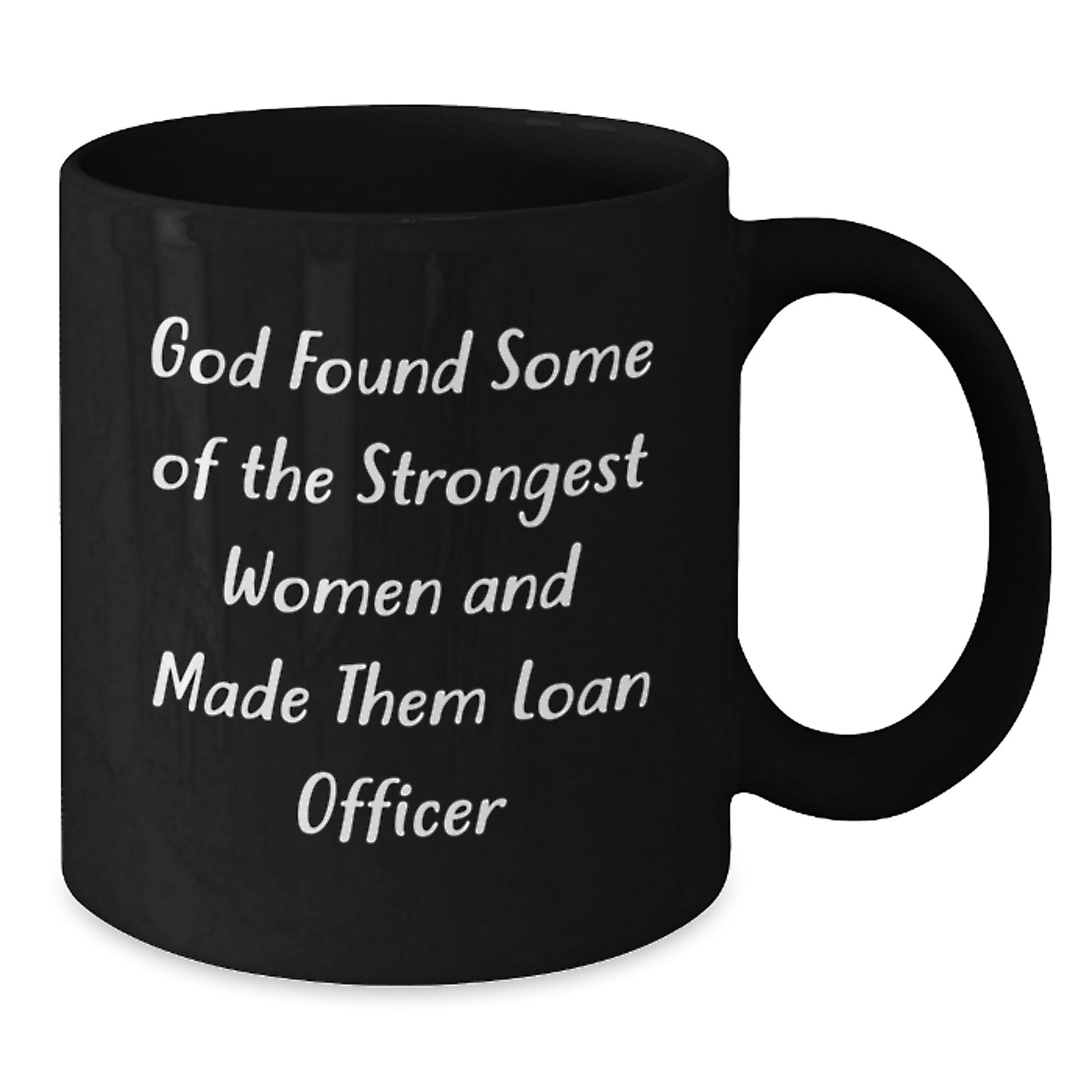 Funny Loan Officer Gifts for Women, Black Coffee Mug, Christmas Unique Mugs, Gifts from Family to Loan Officer, Inspirational Quote, 11oz or 15oz - Additional