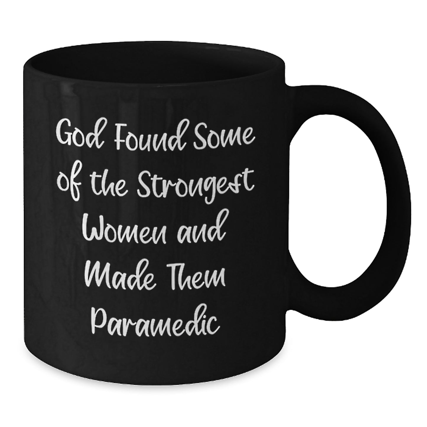 Funny Rescue Worker Gifts for Her, Black Coffee Mug, 'God Found Some Of The Strongest Women And Made Them Rescue Worker', Ideal Gift from Men to Women on Christmas - Additional