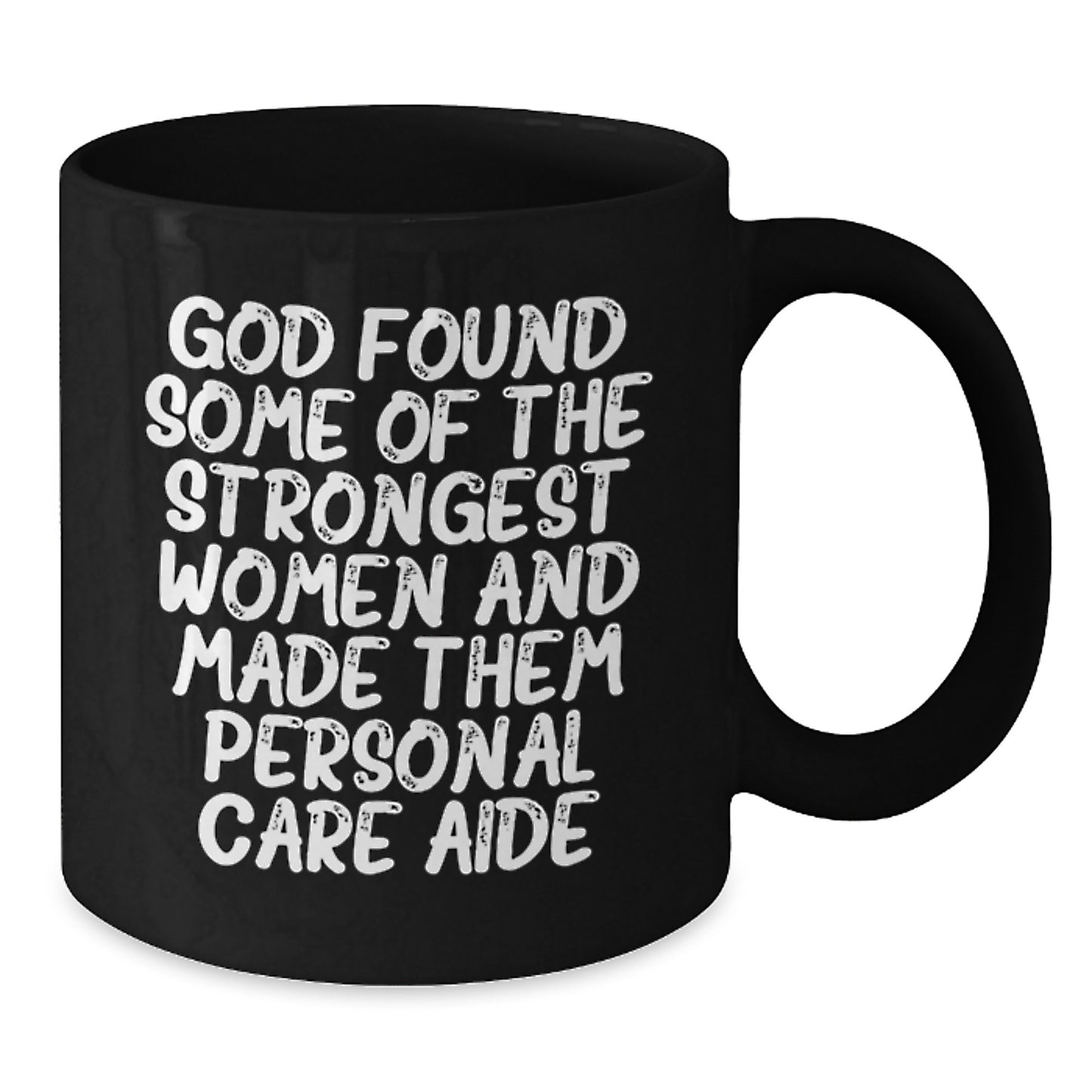 Funny Personal Care Aide Gifts from Women for Personal Care Aide - God Found Some Of The Strongest Women And Made Them Personal Care Aide Christmas Mug - Additional