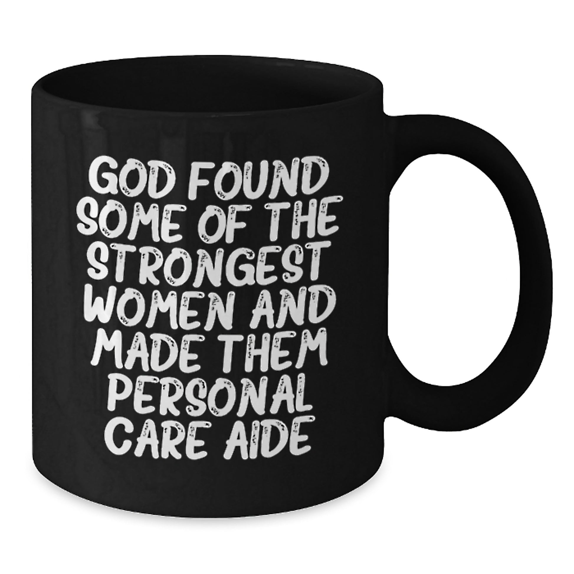 Funny Personal Care Aide Gifts from Women for Personal Care Aide - God Found Some Of The Strongest Women And Made Them Personal Care Aide Christmas Mug - Additional