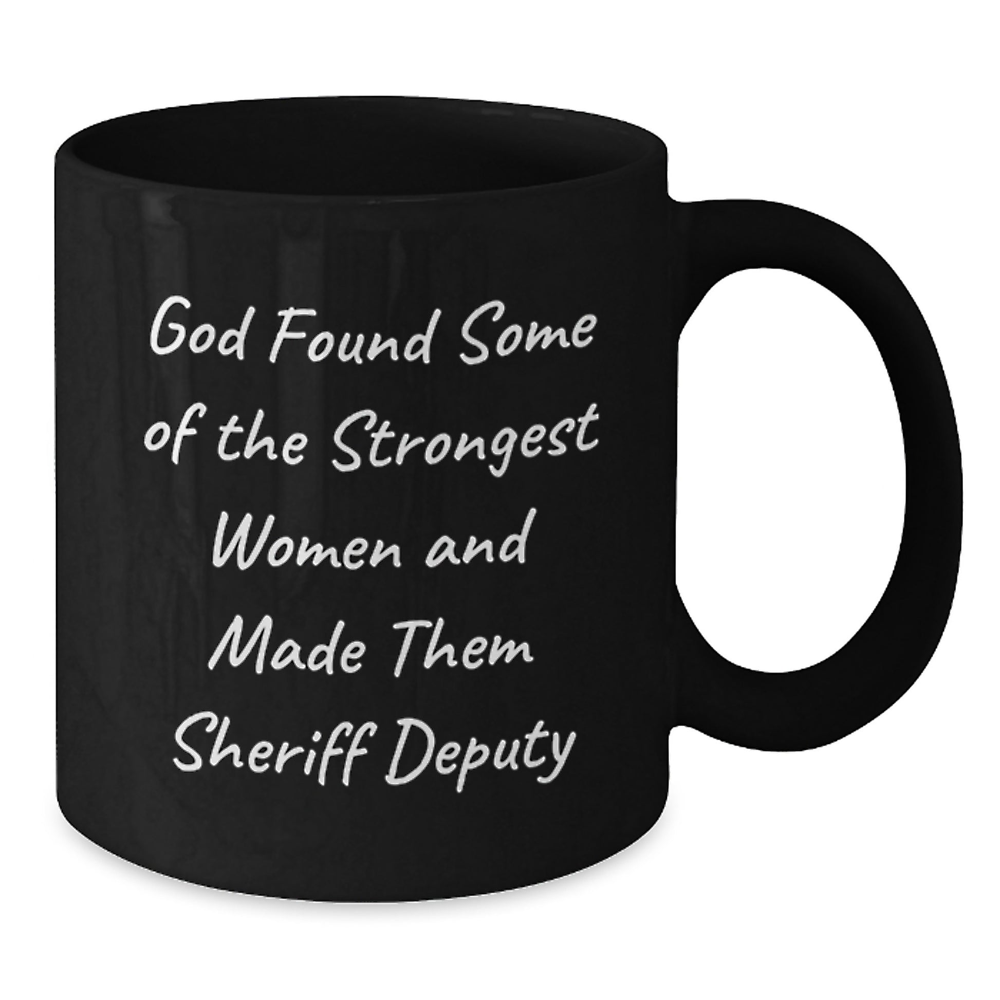 Funny Sheriff Deputy Gifts for Christmas - Inspirational Quote Black Coffee Mugs, Gifts from Family for Sheriff Deputy Women - Additional