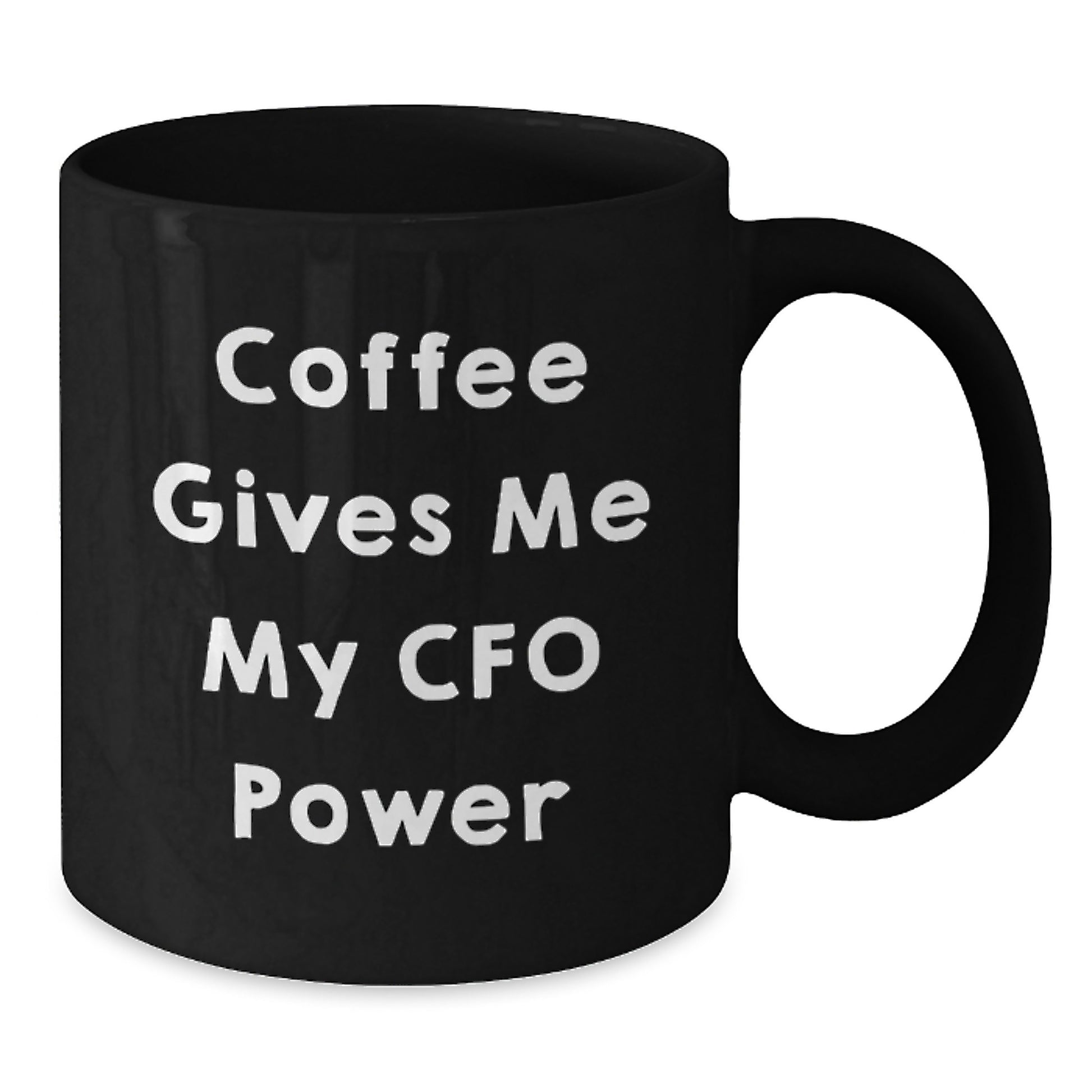 Funny Coffee Gives Me My Cfo Power Gifts for CFO from Friends and Family - Black Coffee Mug, Christmas Unique Gifts - Additional