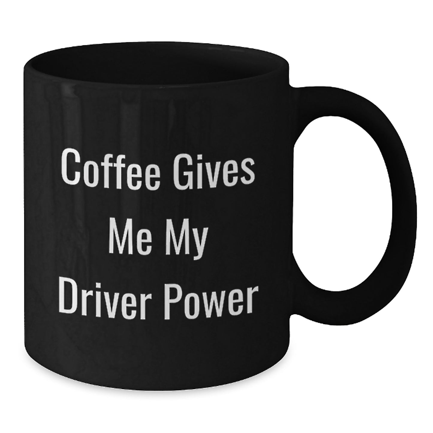 Funny Driver Gifts for Him, Unique Birthday Presents from Friends, 'Coffee Gives Me My Driver Power' Black Coffee Mug - Additional