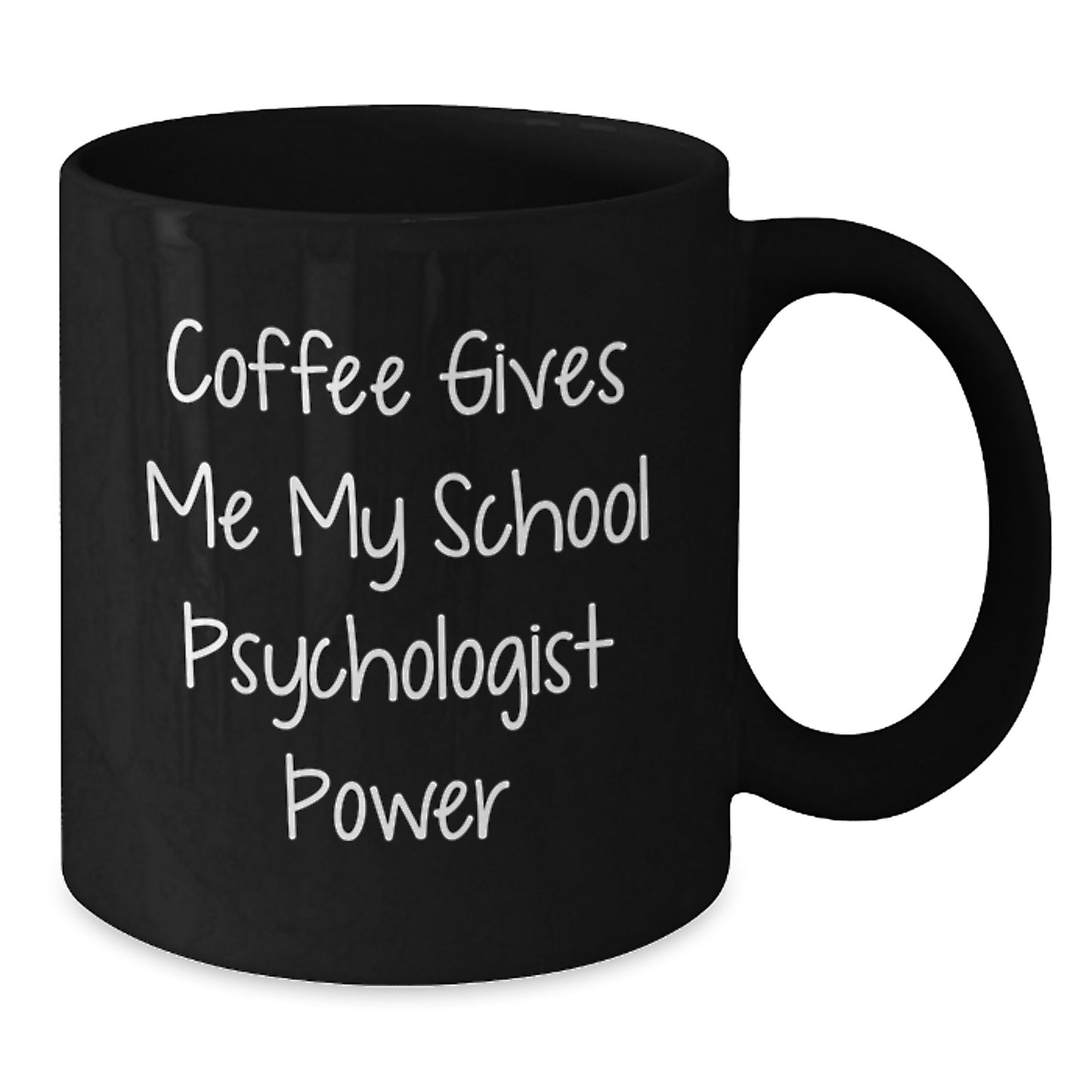 Funny School Psychologist Gifts, Birthday Unique Present from Friends, School Psychologist Power Coffee Mug - Additional