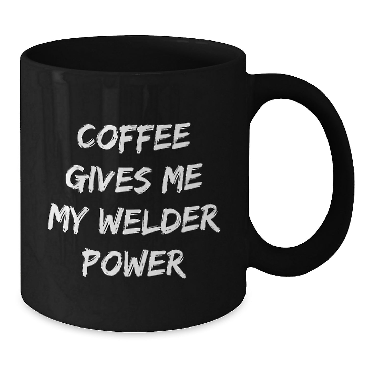 Welder Gifts from Friends - Funny Coffee Mug for Graduation - 'Coffee Gives Me My Welder Power' Black Mug - Additional