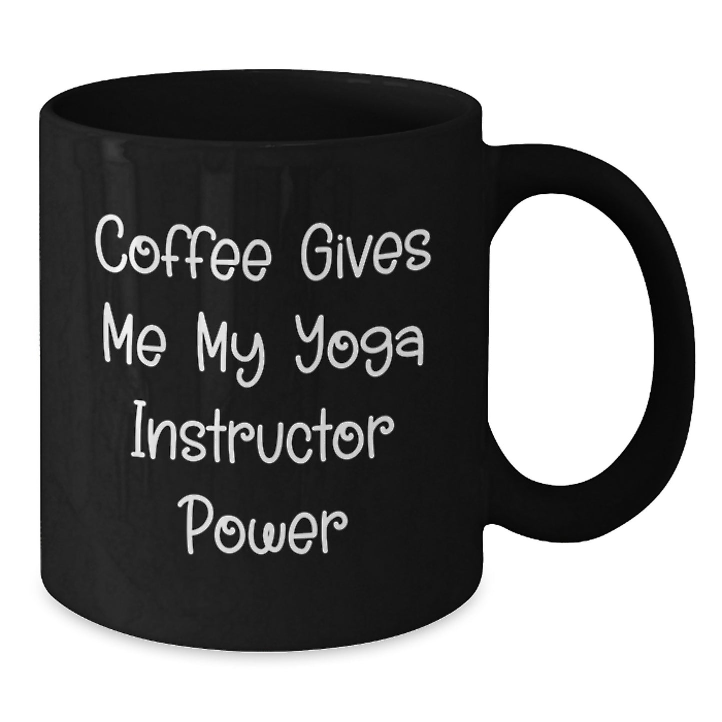 Funny Yoga Instructor Black Coffee Mug Gifts from Men to Yoga Instructor Graduation Unique - Additional