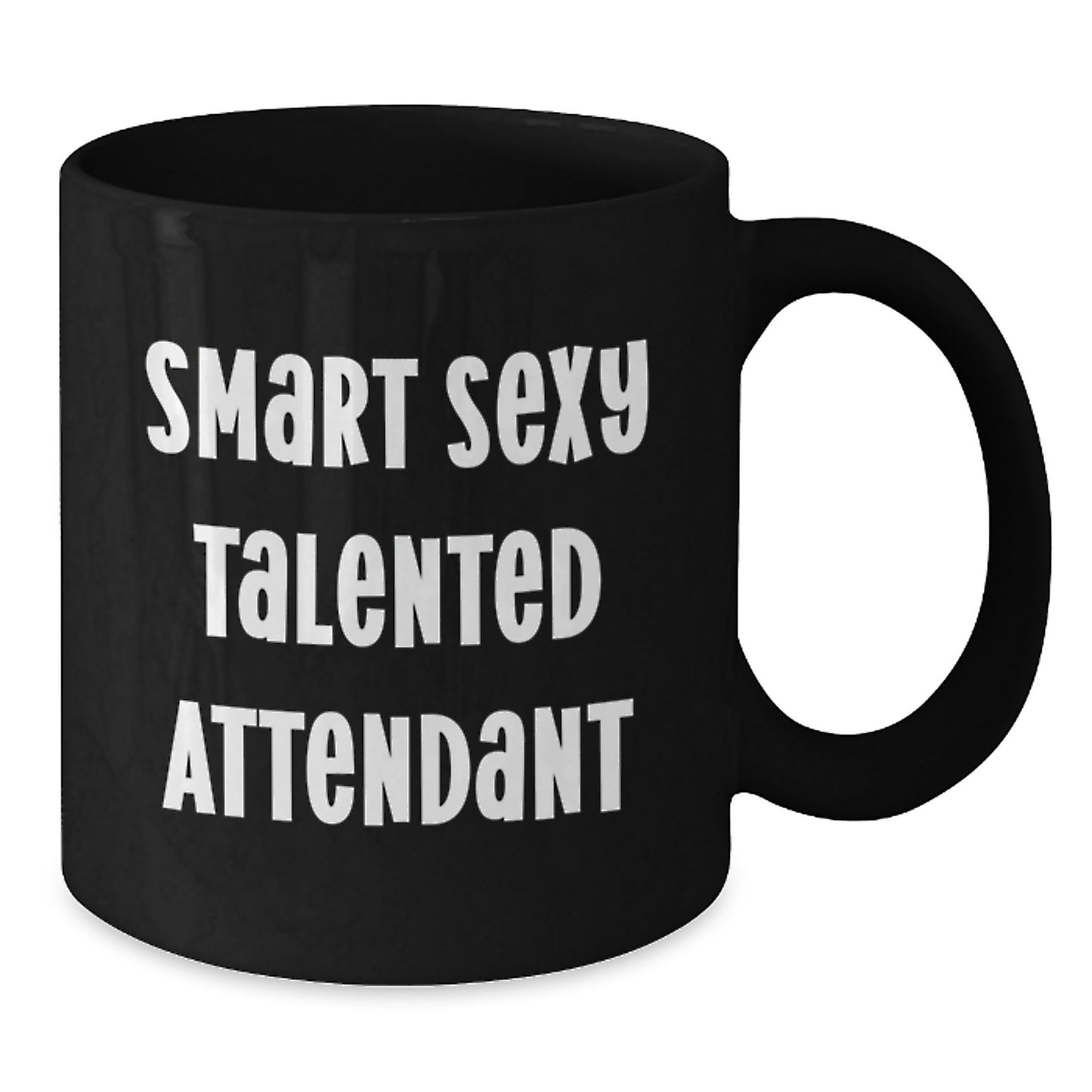 Funny Gifts from Friends for Attendant, Smart Sexy Talented, Unique Christmas Unique Gifts for Attendant - Additional