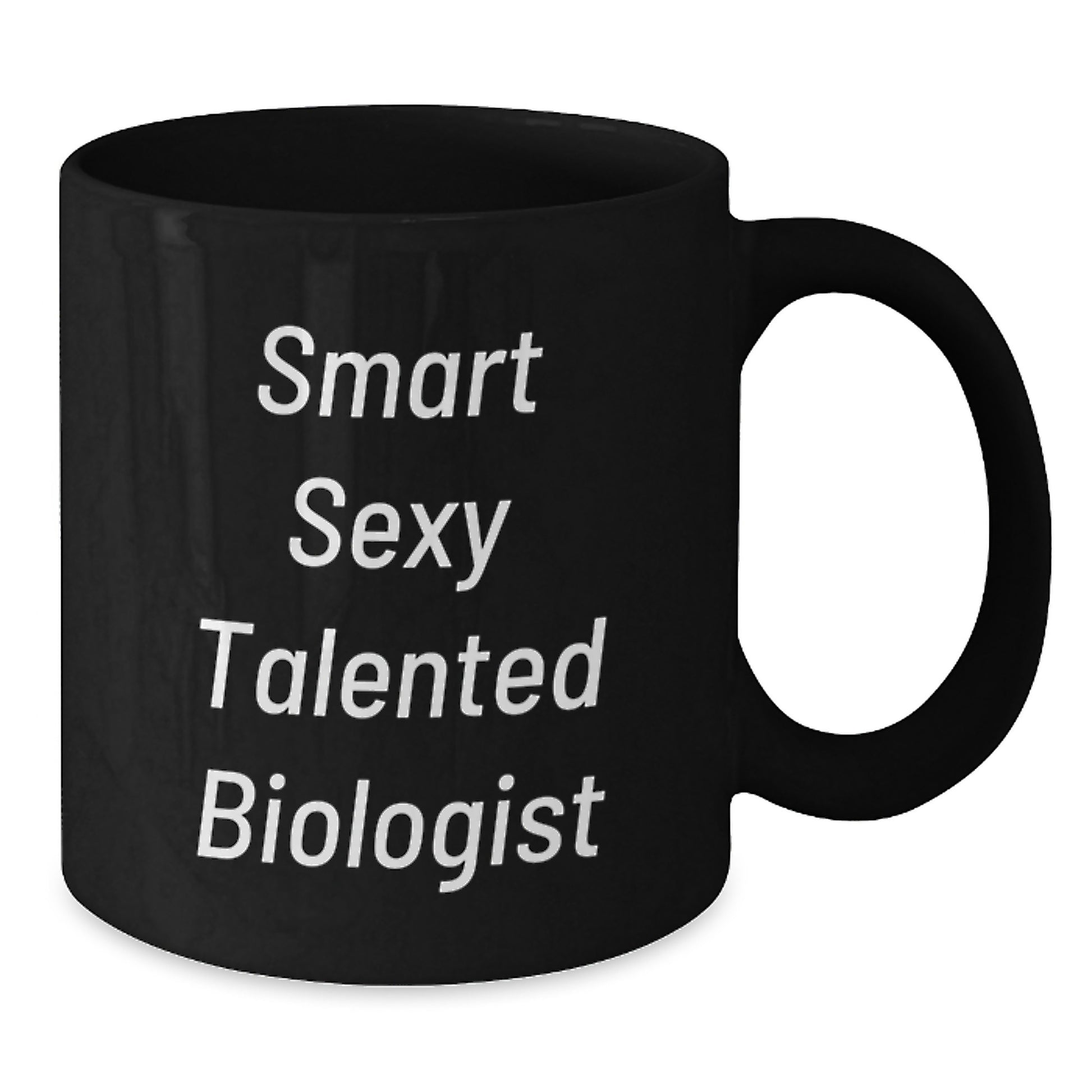Funny Biologist Gifts from Friends for Men Women Coworkers Family - Smart Sexy Talented Biologist Black Coffee Mug - Additional