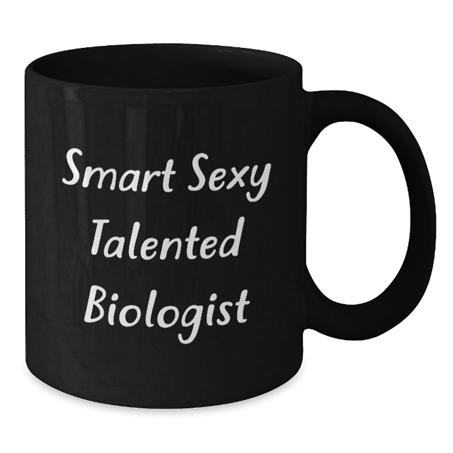 Funny Biologist Gifts from Friends - Smart Sexy Talented Biologist, Black Coffee Mug, Christmas Unique Presents for Her Him, 11oz 15oz Ceramic Mugs - Additional