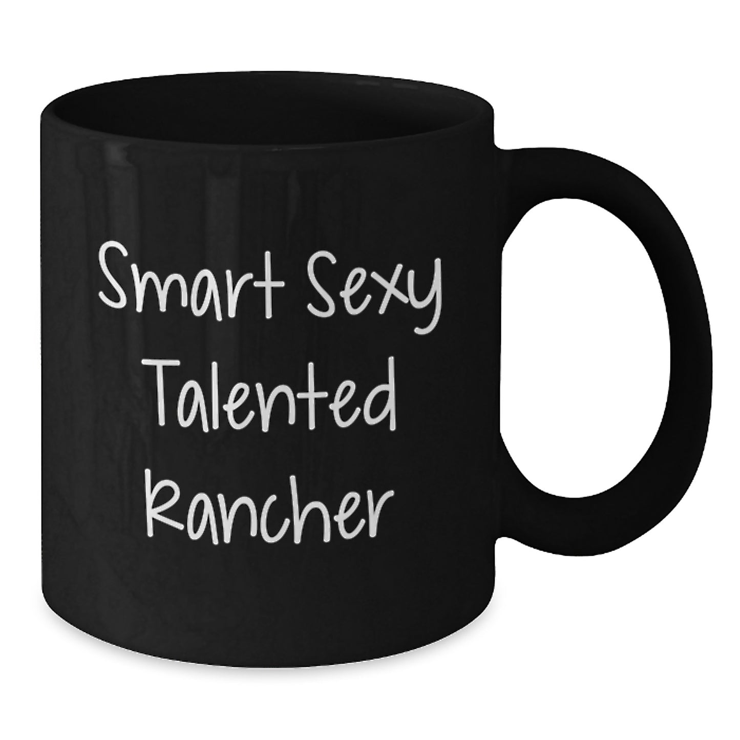 Funny Rancher Gifts from Friends for Christmas Unique Black Coffee Mugs 'Smart Sexy Talented' - Additional