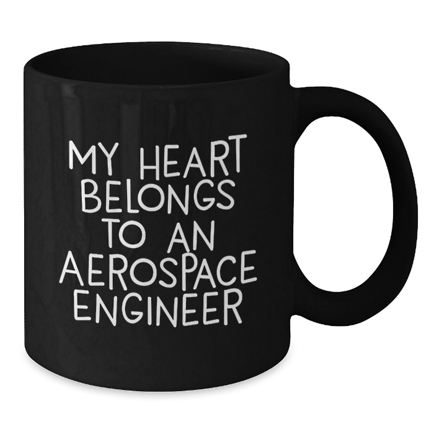 Funny Aerospace Engineer Gifts from Friends for Christmas Unique Black Coffee Mugs, My Heart Belongs To An Aerospace Engineer, Inspirational Quote, 11oz or 15oz Capacity - Additional