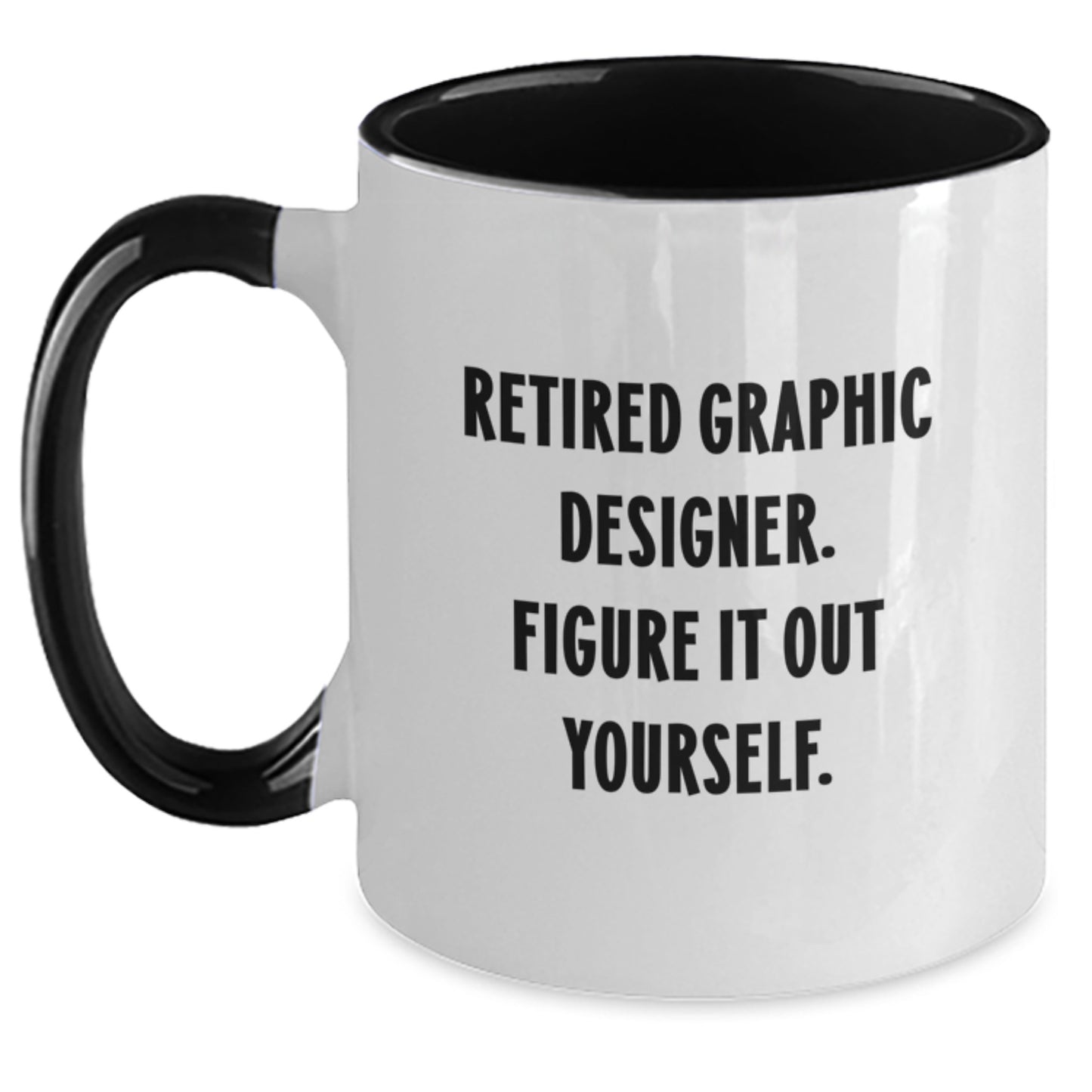 Funny Graphic Designer Gifts from Friends for Him - Two Tone Coffee Mug, Retired Graphic Designer. Figure It Out Yourself., Graduation Unique Gifts - Main