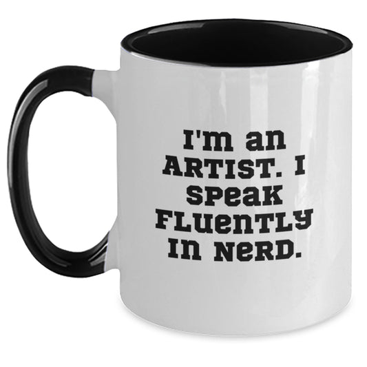 Funny Quote Artist Gifts from Friends for Artist Christmas Unique Mugs Two Tone Coffee Mugs with I'm An Artist. I Speak Fluently In genius., Black and White, 11oz - Main