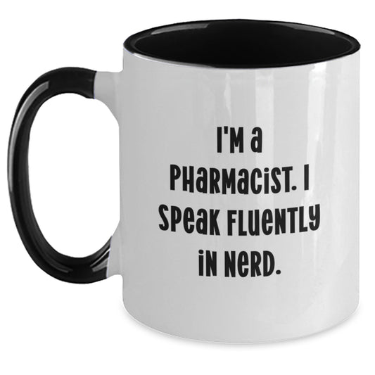 Funny Pharmacist Gifts from Friends for Christmas - I'm A Pharmacist. I Speak Fluently In genius. Two Tone Coffee Mug, Four Color Combinations - Main