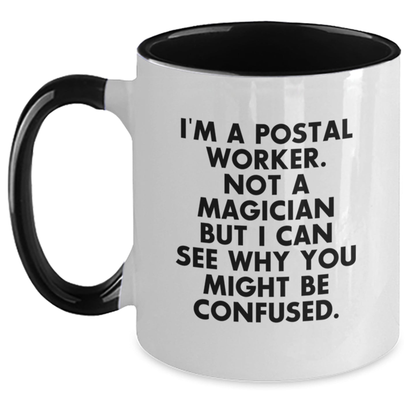 Funny Postal Worker Two Tone Coffee Mugs Gifts from Friends and Family for Graduation - I'm Not a Magician, I'm a Postal Worker, but I Can See Why You Might Be Confused - 11oz Ceramic Mugs - Main