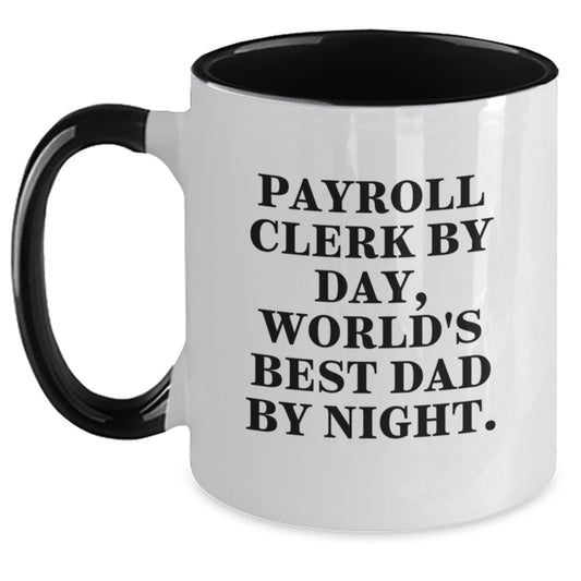 Payroll Clerk Gifts by Day, World's Best Dad by Night - Unique Two Tone Coffee Mug for Graduation - Main