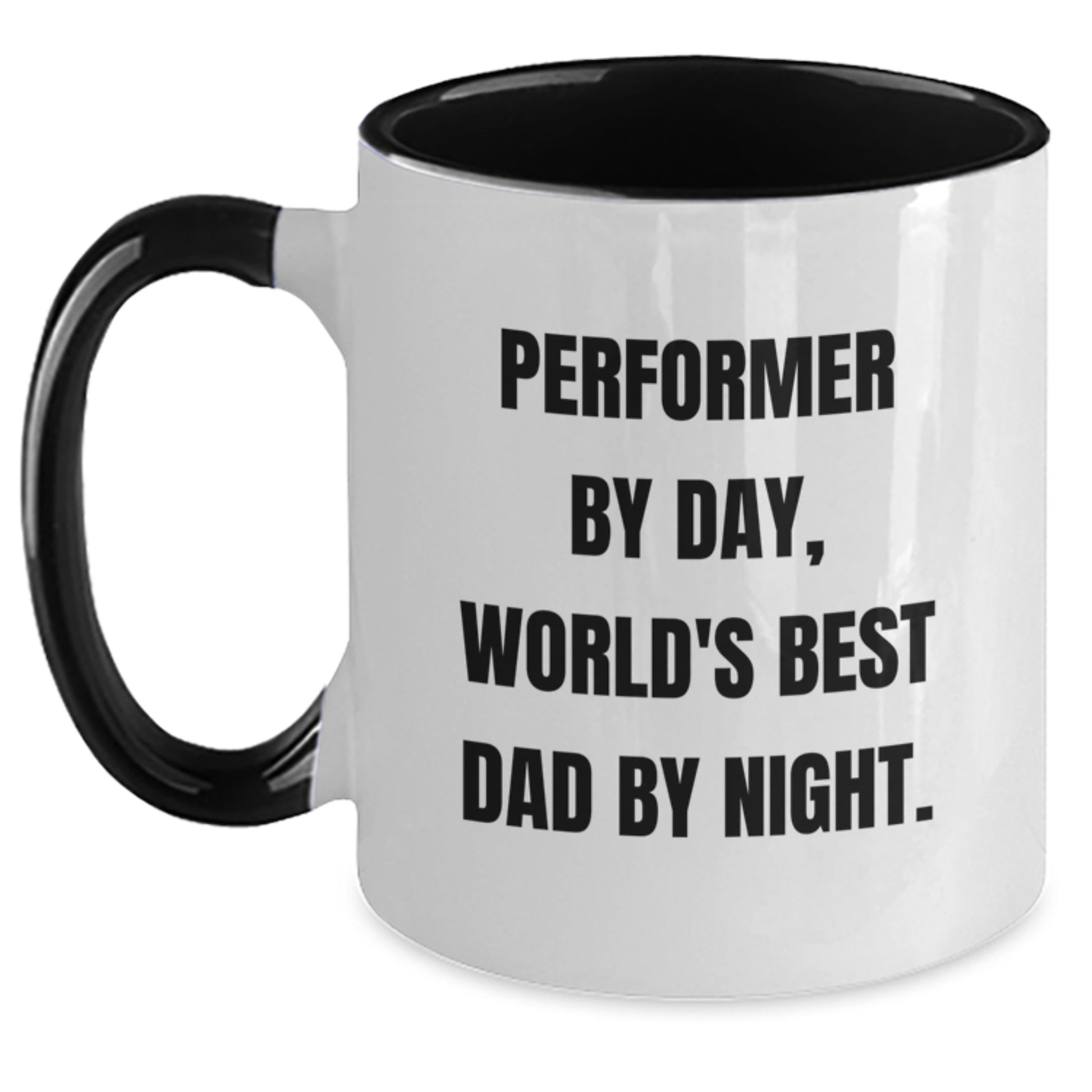 Funny Performer Gifts for Men by Friends - Two Tone Coffee Mug, 'Performer By Day, World's Best Dad By Night.' - Main