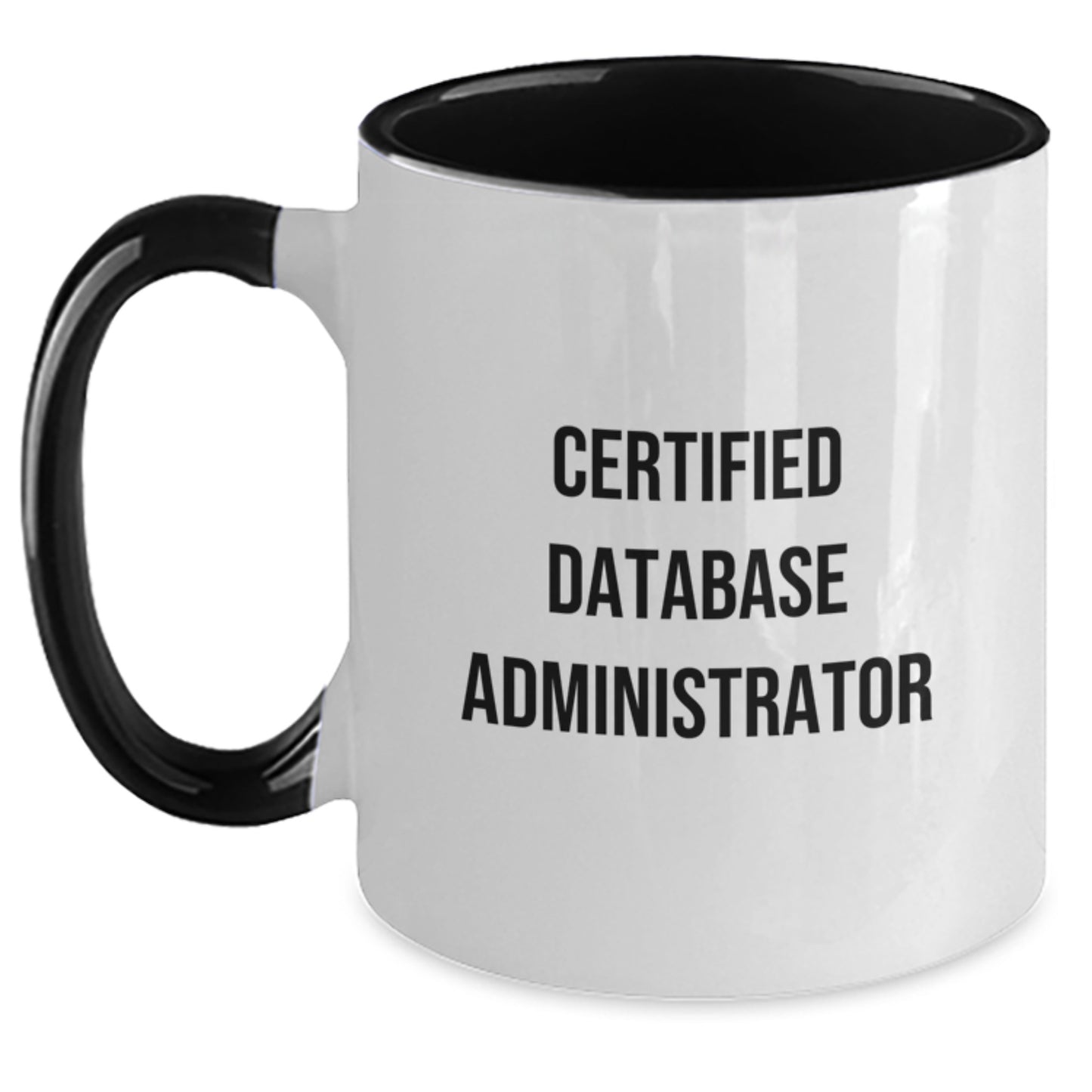 Gifts from Family - Funny Quote for Certified Database Administrator, Two Tone Coffee Mug, Graduation Unique Gifts - Main