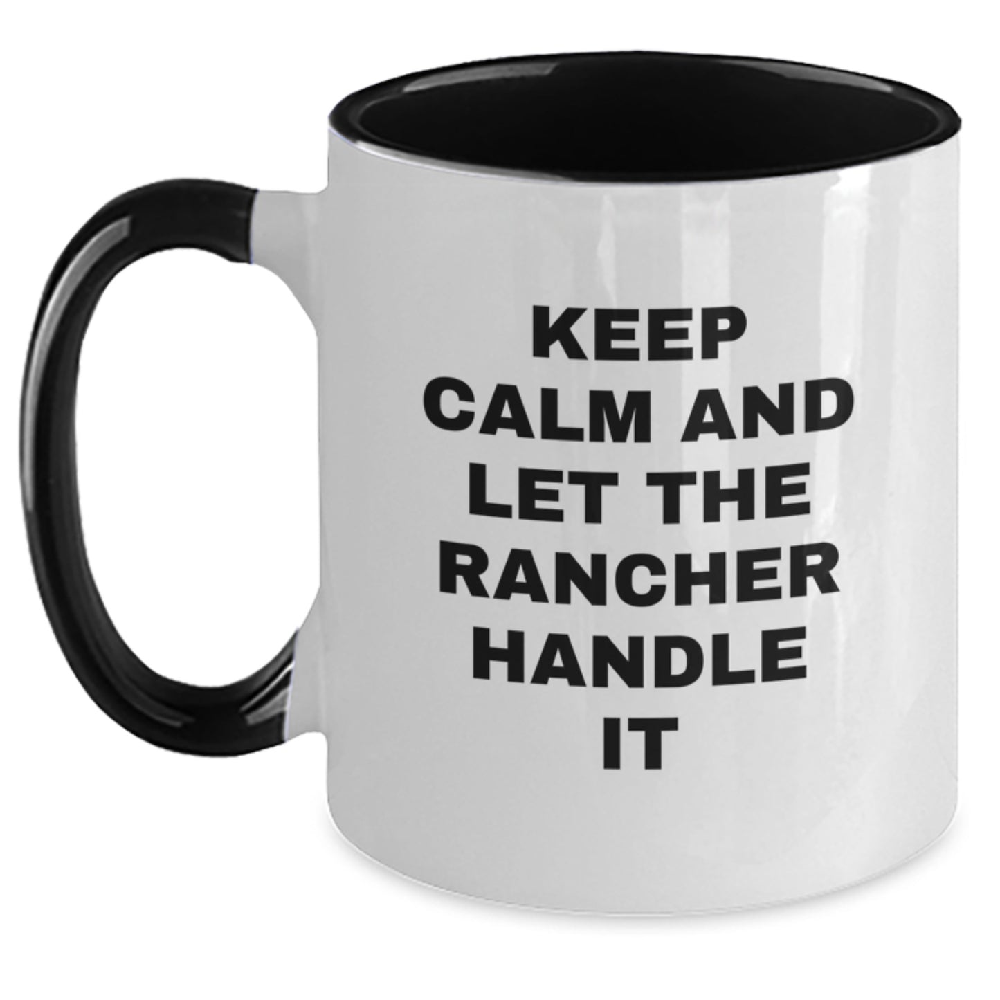 Funny Rancher Gifts from Friends, Christmas Unique Gifts for Rancher Men, Two Tone Coffee Mug Keep Calm And Let The Rancher Handle It - Main