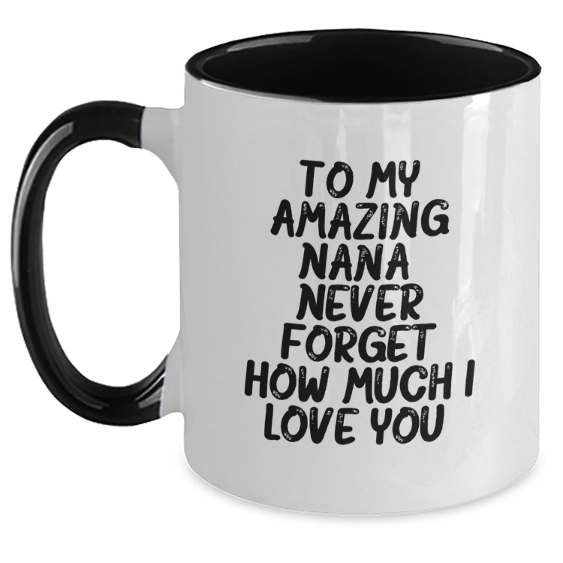 Gifts for Nana, Funny Quotes Two Tone Coffee Mug, To My Amazing Nana Never Forget How Much I Love You Christmas Unique Gifts from Family - Main