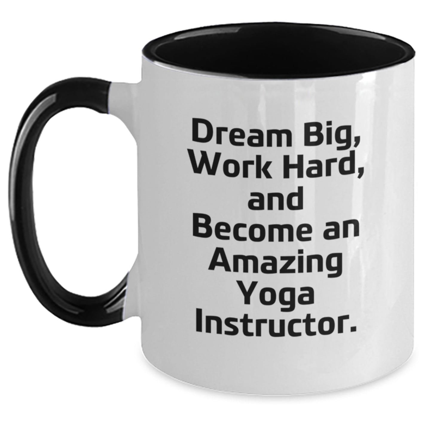 Funny Yoga Instructor Gifts from Friends for Men - Graduation Unique Gifts for Her - 'Dream Big, Work Hard, And Become An Amazing Yoga Instructor.' Two Tone Coffee Mug - Main