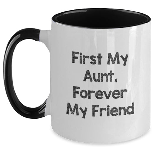 Gifts from Family, Gifts for Aunt - First My Aunt, Forever My Friend Two Tone Coffee Mug, Graduation Unique - Main