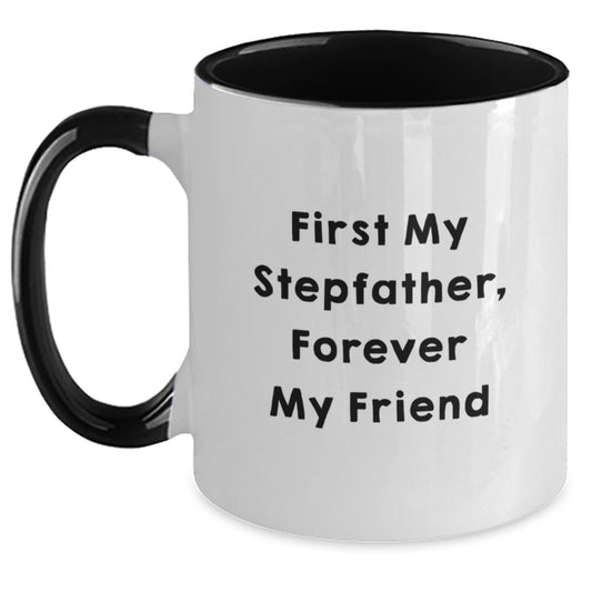 Funny Stepfather Gifts, First My Stepfather, Forever My Friend Two Tone Coffee Mug for Men, Gifts from Family to Stepfather on Graduation - Main