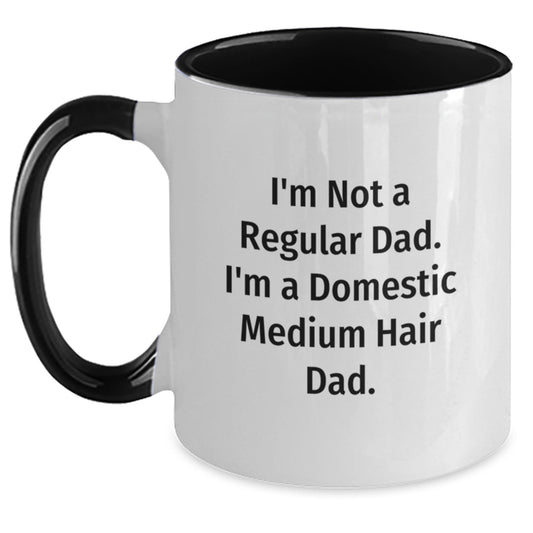 Funny Domestic Medium Hair Dad Two Tone Coffee Mug Gifts for Men Friends Family, I'm Not A Regular Dad. I'm A Domestic Medium Hair Dad. - Graduation Unique Gifts from Men - Main