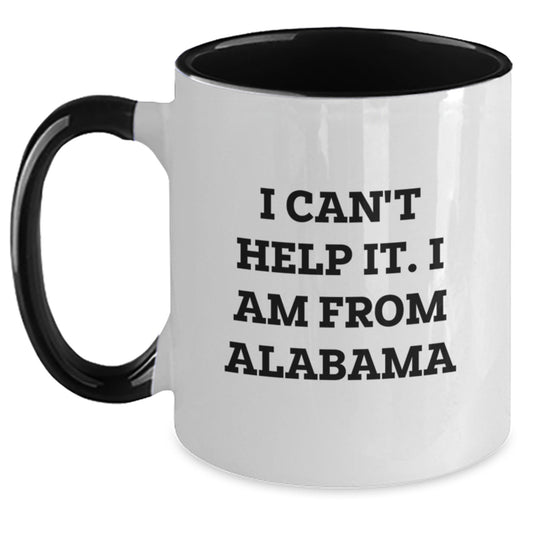 Funny Alabama Gifts from Friends and Family for Alabama Lovers - I Can't Help It Two Tone Coffee Mugs, Christmas Unique Gifts - Main