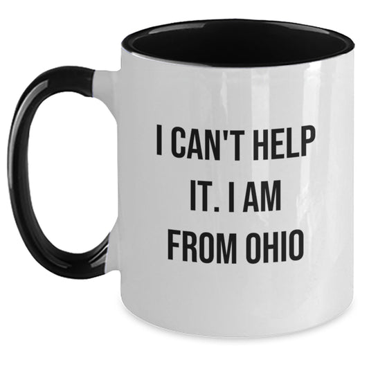 Funny Ohio Gifts from Friends, Unique Two Tone Coffee Mugs for Ohio Men, Christmas Unique Gifts, I Can't Help It. I Am From Ohio - Main