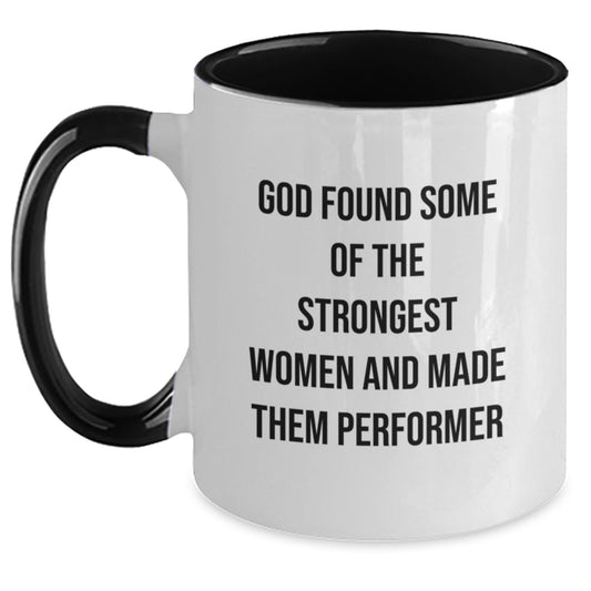 Funny Gifts from Men to Women, Christmas Unique Performer Mug, Two Tone Coffee Mugs for Strong Women, Quote: 'God Found Some Of The Strongest Women And Made Them Performer' - Main
