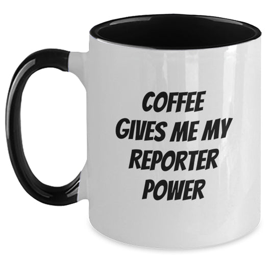 Funny Gifts from Friends to Reporter, Christmas Unique Mugs for Coffee Lovers, 'Coffee Gives Me My Reporter Power' Quote Two Tone Ceramic Mug - Main