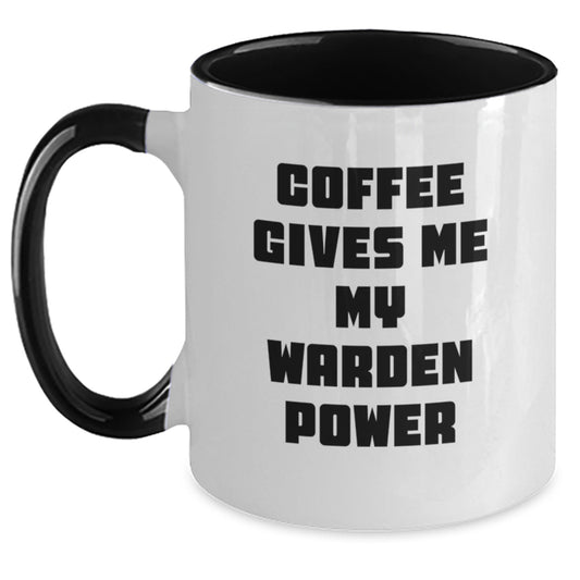 Warden Power Coffee Mug, Funny Two Tone Gift for Men, Friends, Coworkers, and Family from Graduation, 'Coffee Gives Me My Warden Power' - Main