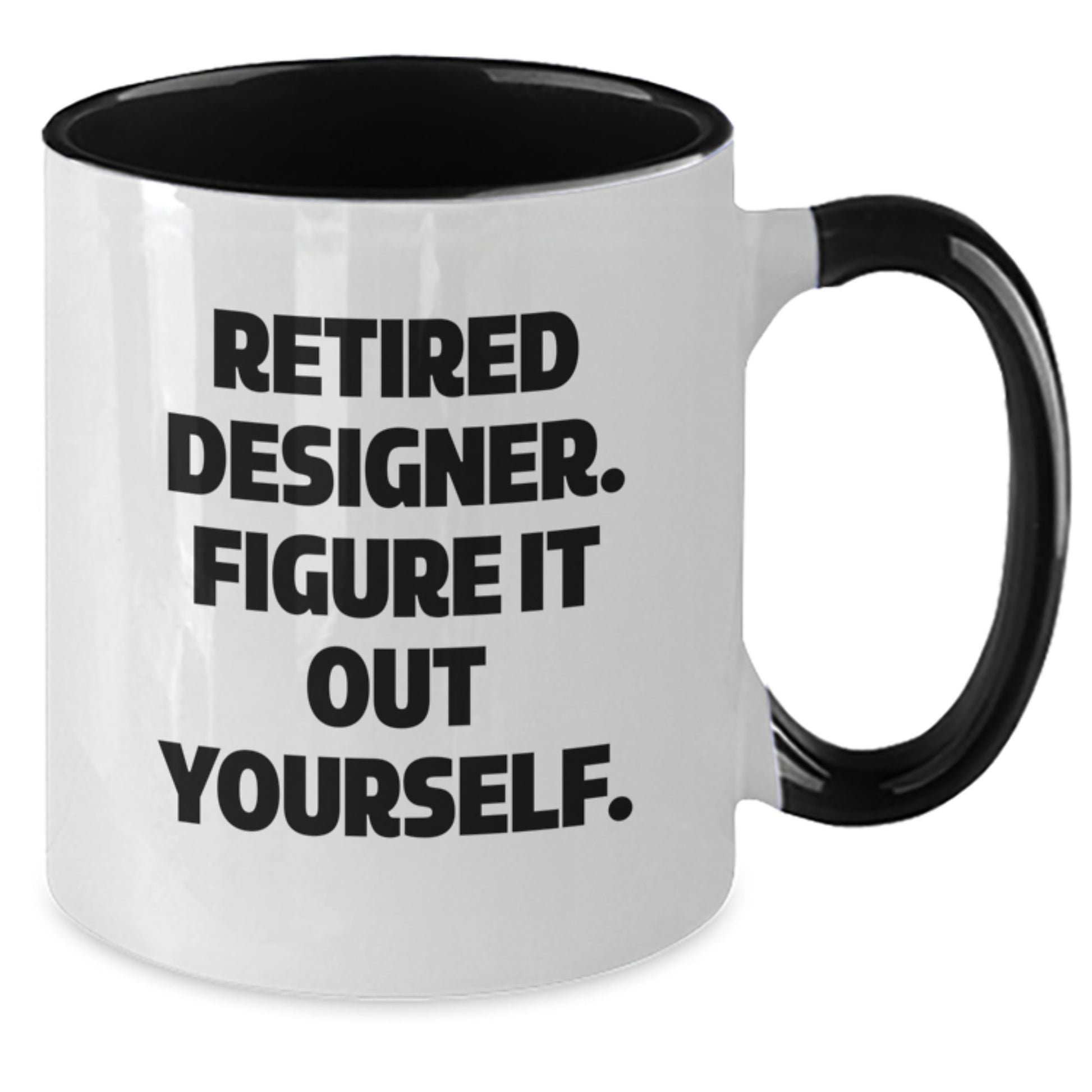 Designer Gifts from Friends - Funny Quote 'Retired Designer. Figure It Out Yourself.' Two Tone Coffee Mug for Graduation - Additional