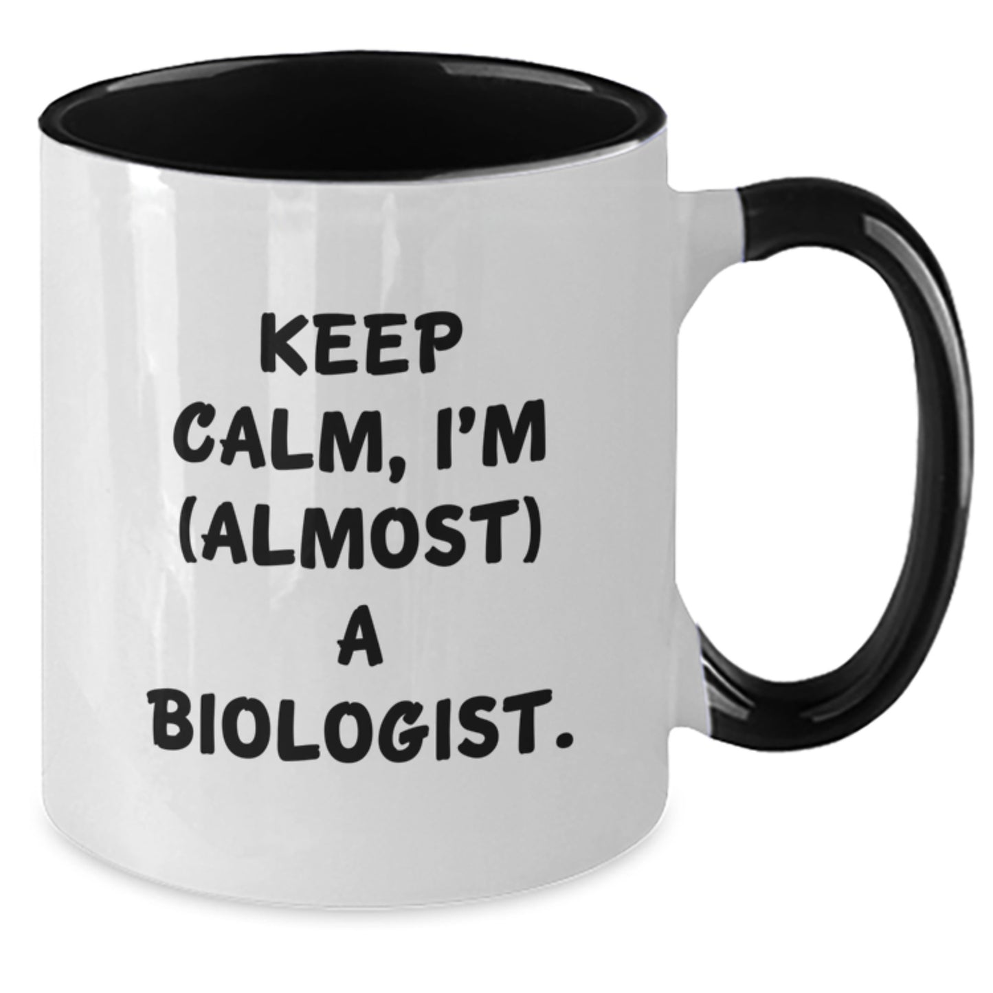 Funny Biologist Gifts, Christmas Unique Mugs, Two Tone Coffee Mug with Keep Calm I'm (almost) A Biologist, Gifts from Friends to Biologist - Additional