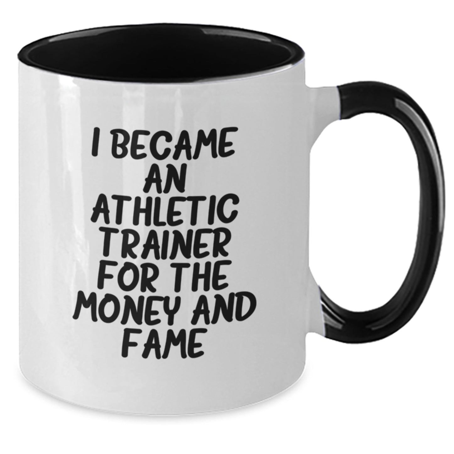 Funny Athletic Trainer Gifts for Men from Friends, Two Tone Coffee Mug with I Became An Athletic Trainer For The Money And Fame Quote, Perfect Christmas Unique Gifts - Additional