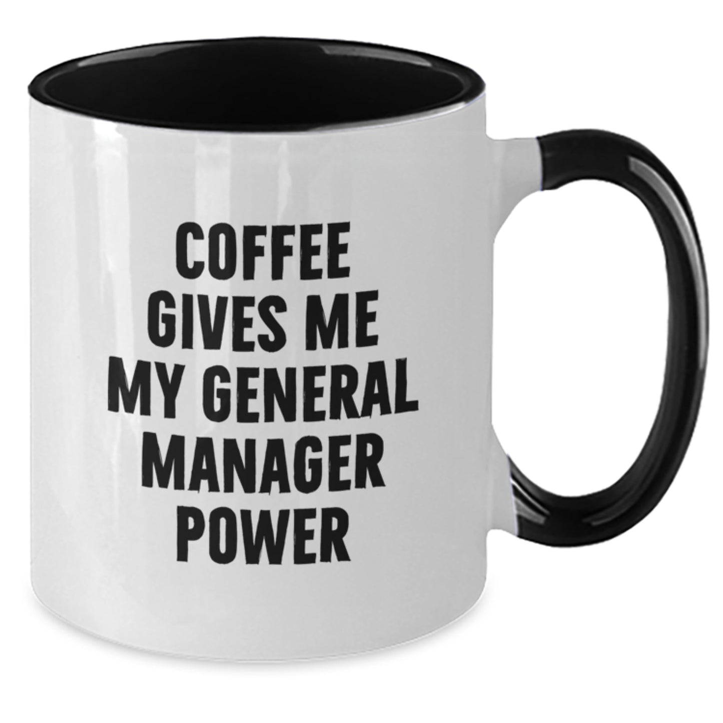 Funny General Manager Gifts from Friends and Coworkers - Coffee Gives Me My Power Two Tone Mug for Graduation - Additional