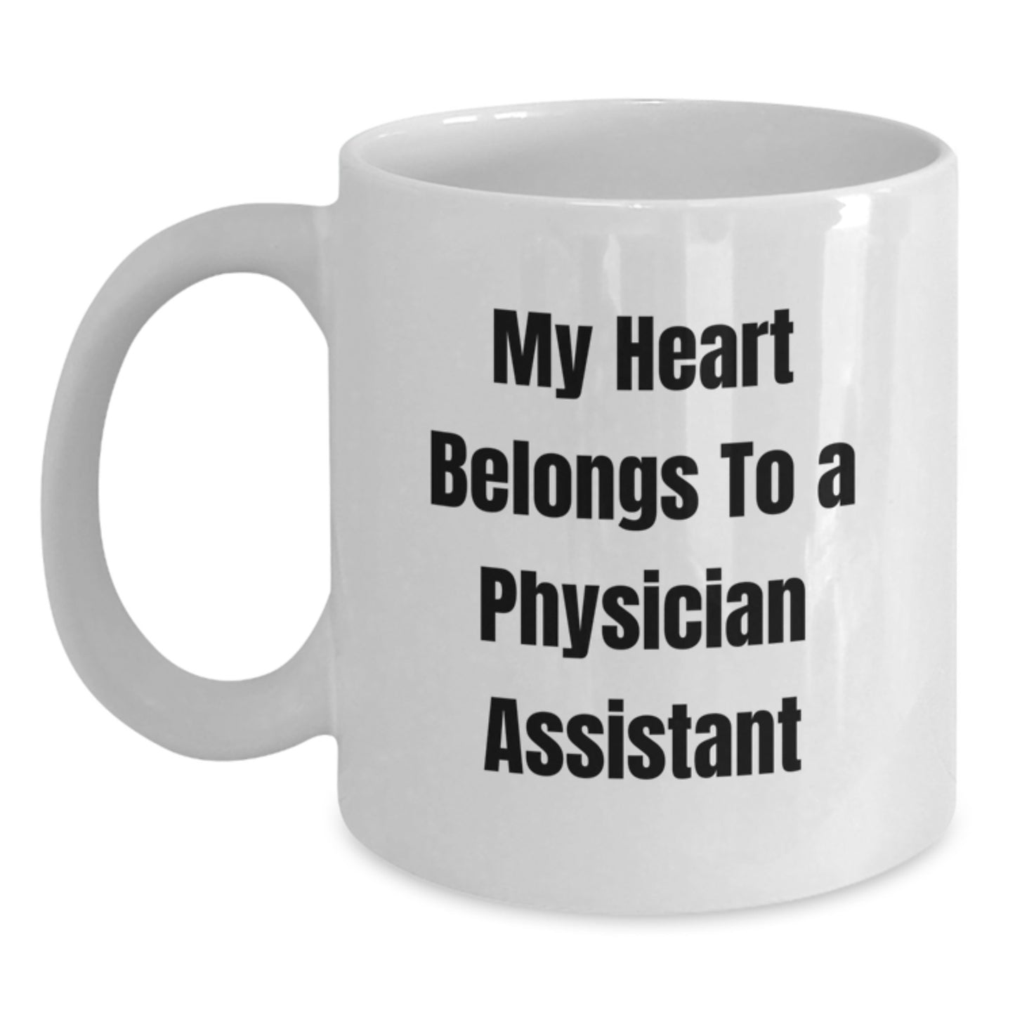 Funny Gifts from Men to Physician Assistant Friends White Coffee Mug My Heart Belongs To A Physician Assistant - Main