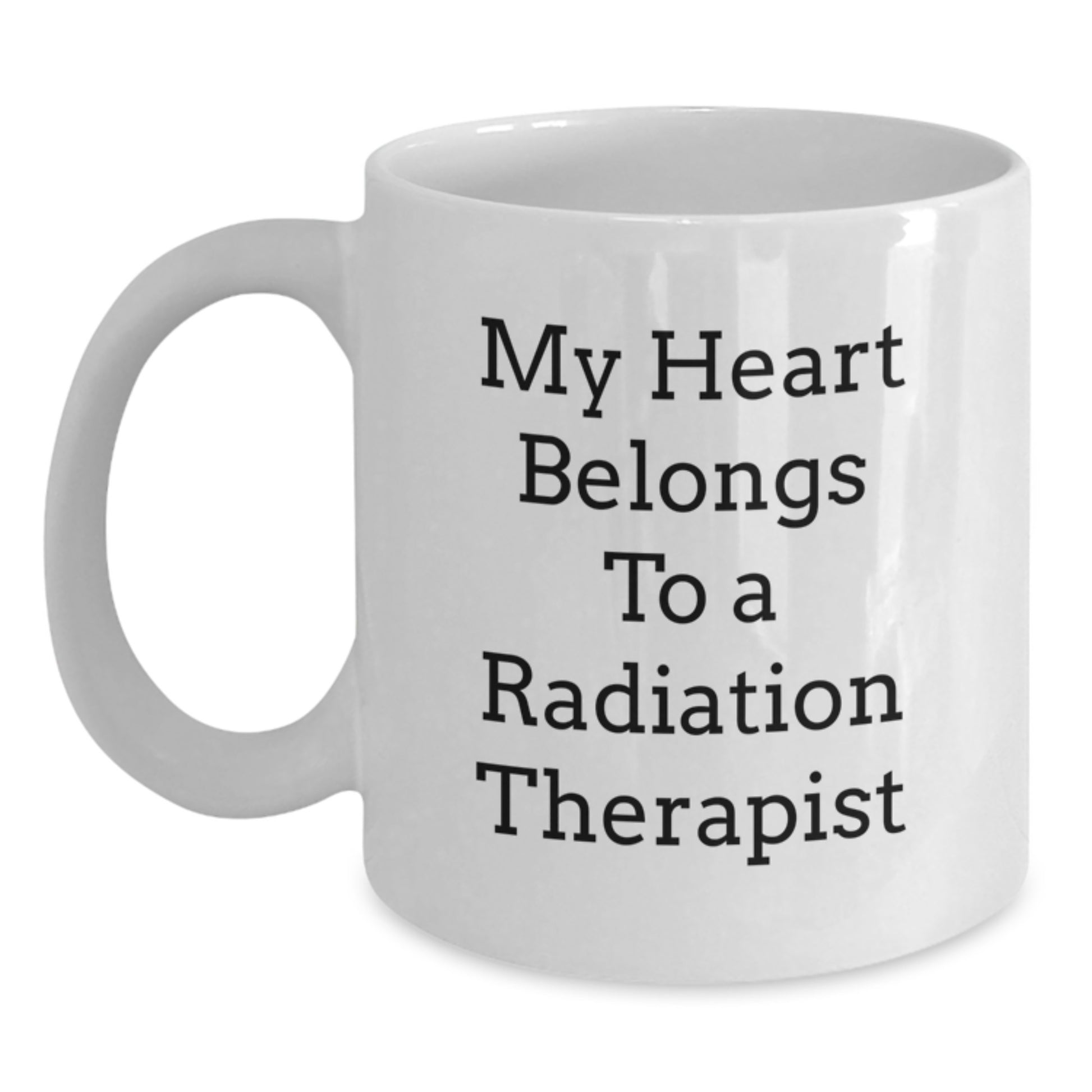 Funny Radiation Therapist Gifts from Friends - White Coffee Mug - My Heart Belongs To A Radiation Therapist - Main